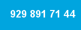 929 891 71 44